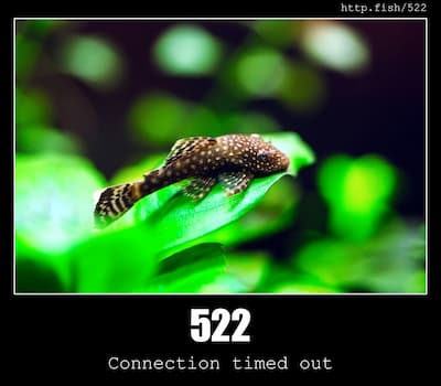 522 Connection timed out & Fish